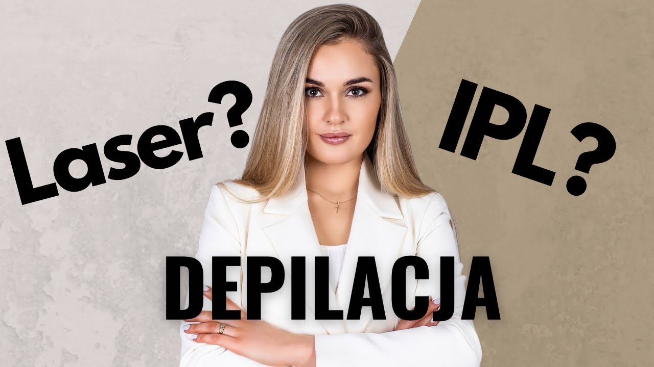 🦵DEPILACJA LASEROWA CZY IPL? JAKIE SĄ R&Oacute;ŻNICE?