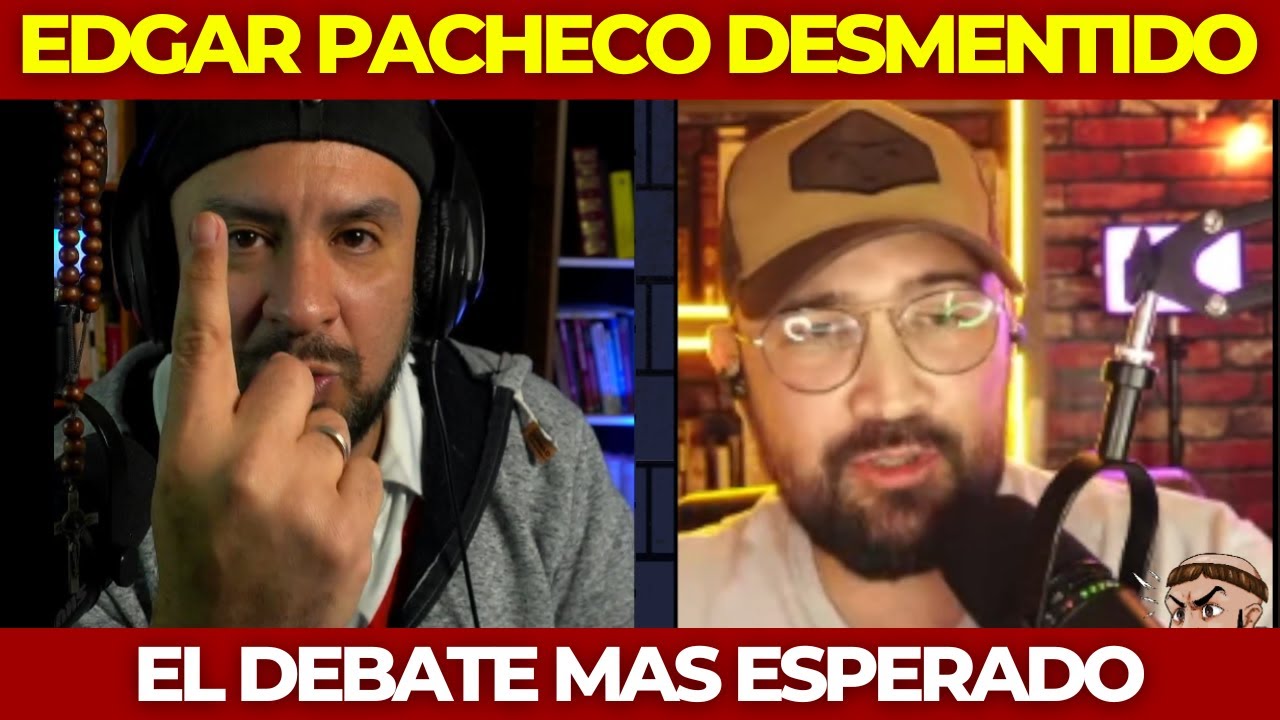 DEBATE con EDGAR PACHECO!