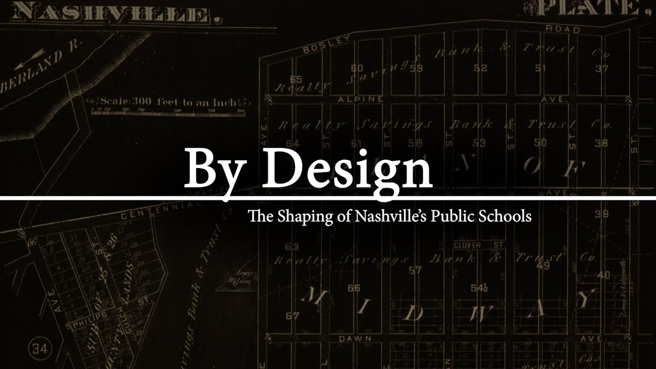 By Design: The Shaping of Nashville's Public Schools