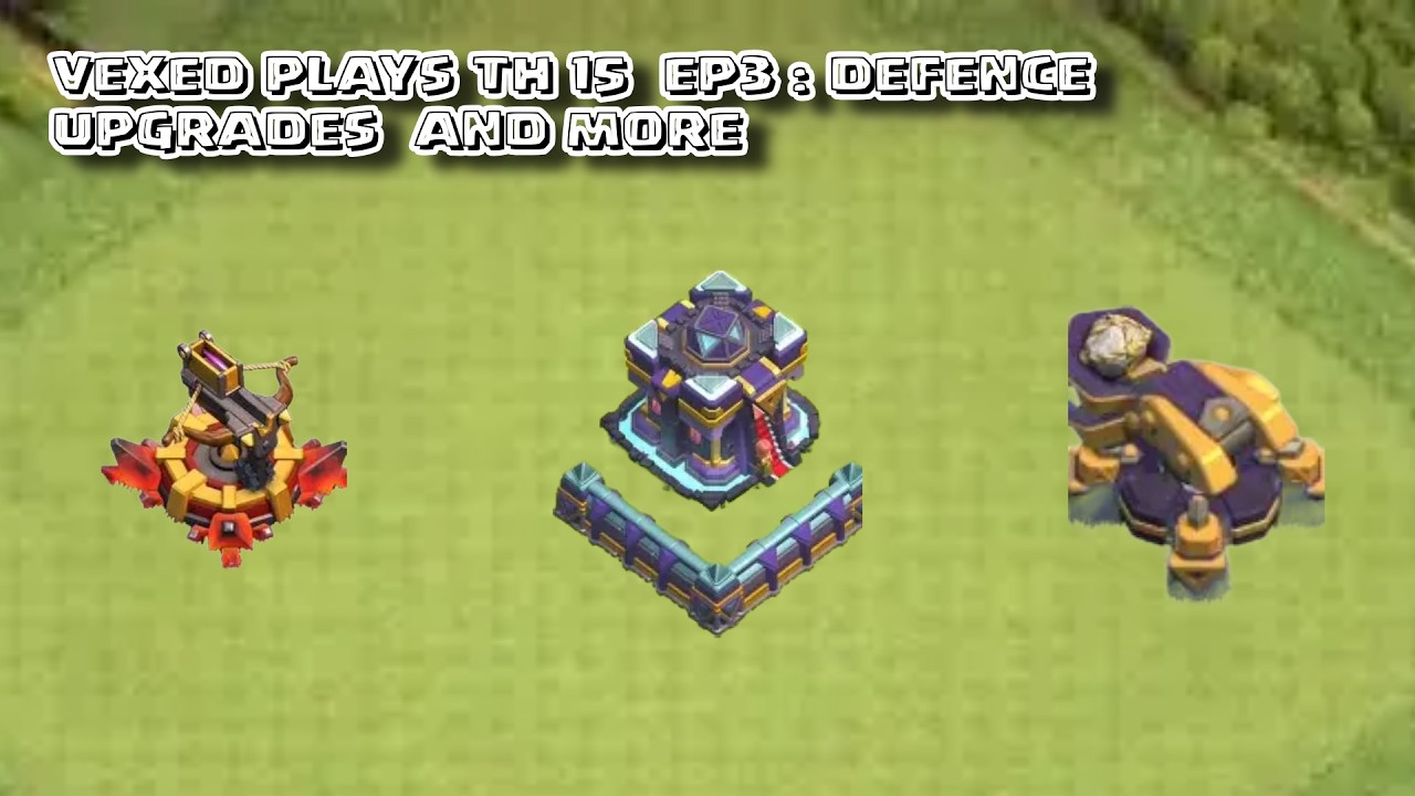 Defensive upgrades and preparation for CWL ,TH 15 progress EP3