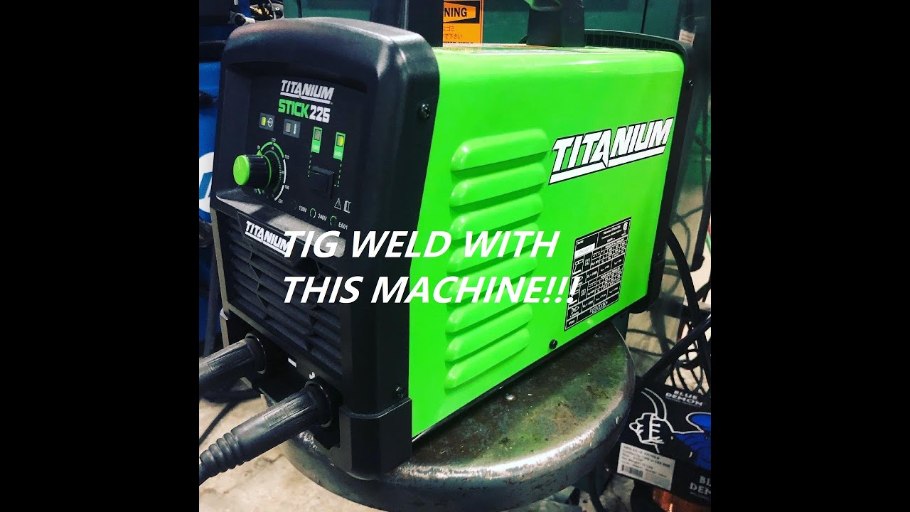 Titanium 225 Stick Part 2: TIG welding with this “stick welding” machine