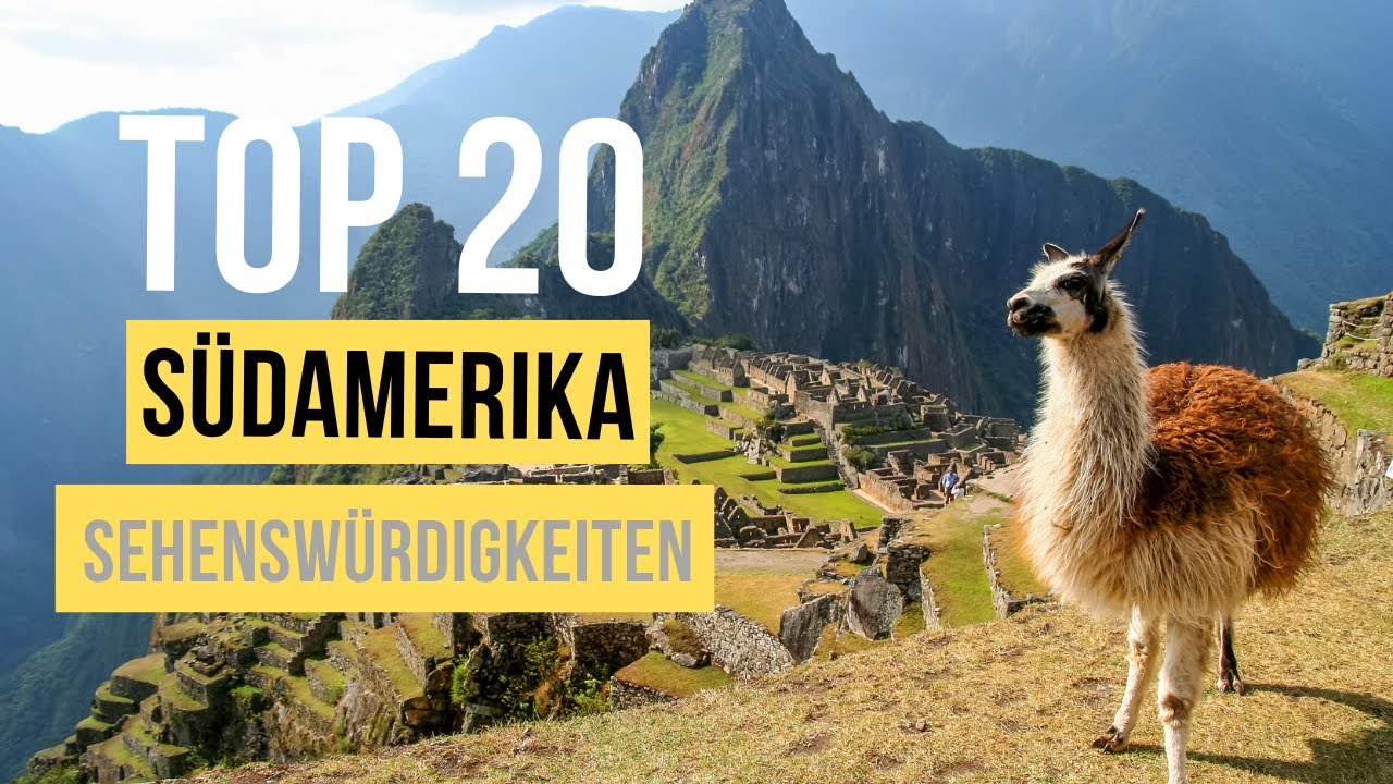 Top 20 Südamerika Sehenswürdigkeiten 2026 für deinen Urlaub und deine Weltreise