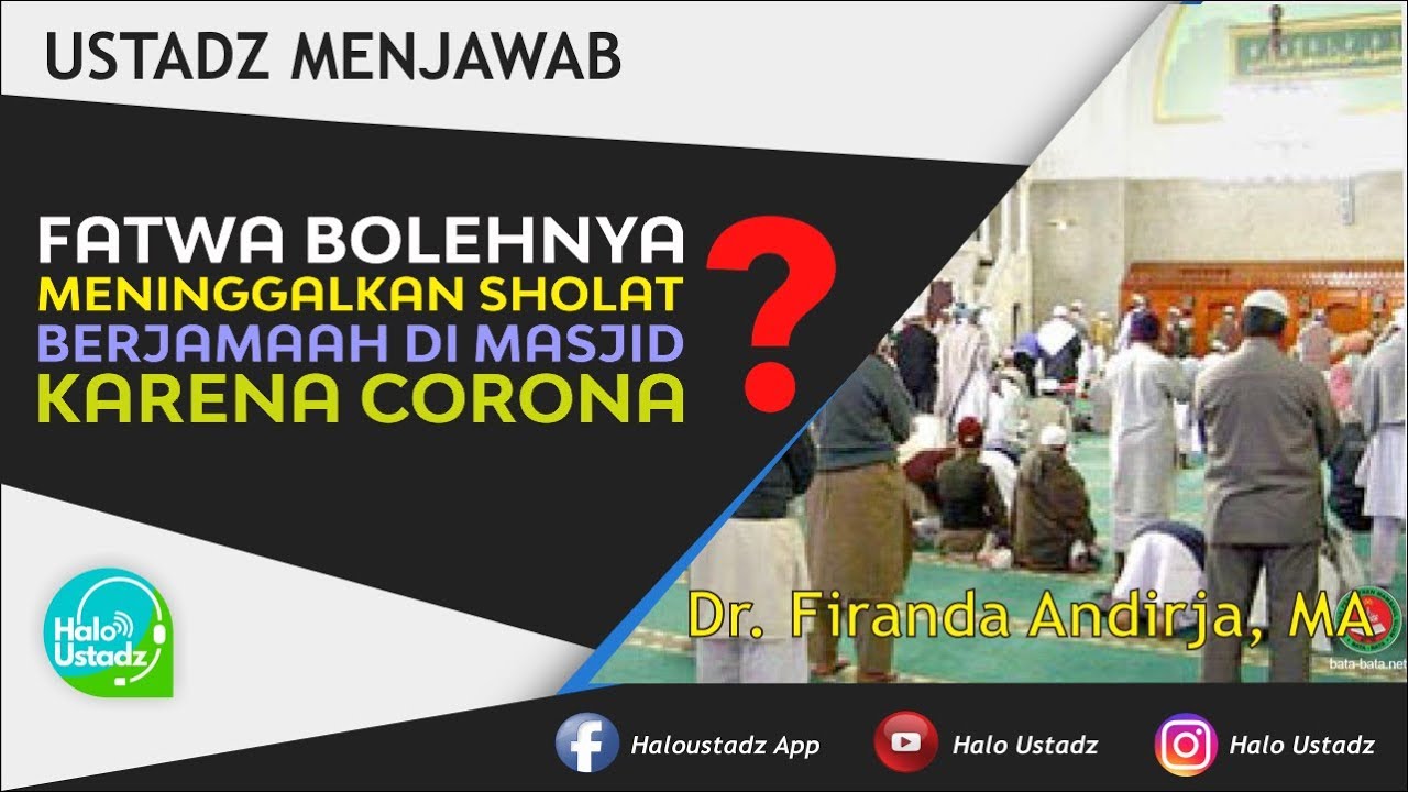 Fatwa Bolehnya Meninggalkan Sholat Berjamaah di Masjid Karena Corona ? : Dr. Firanda Andirja, MA