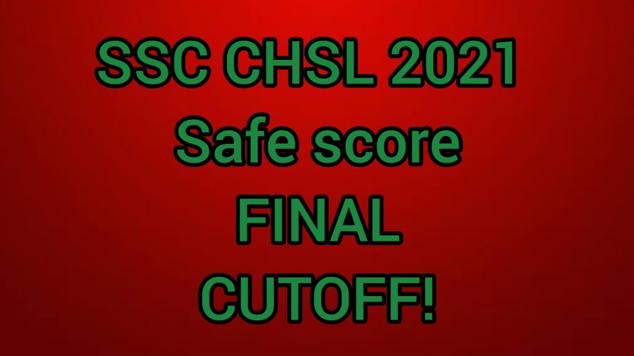 SSC CHSL 2021 Safe score | FINAL expected cut off