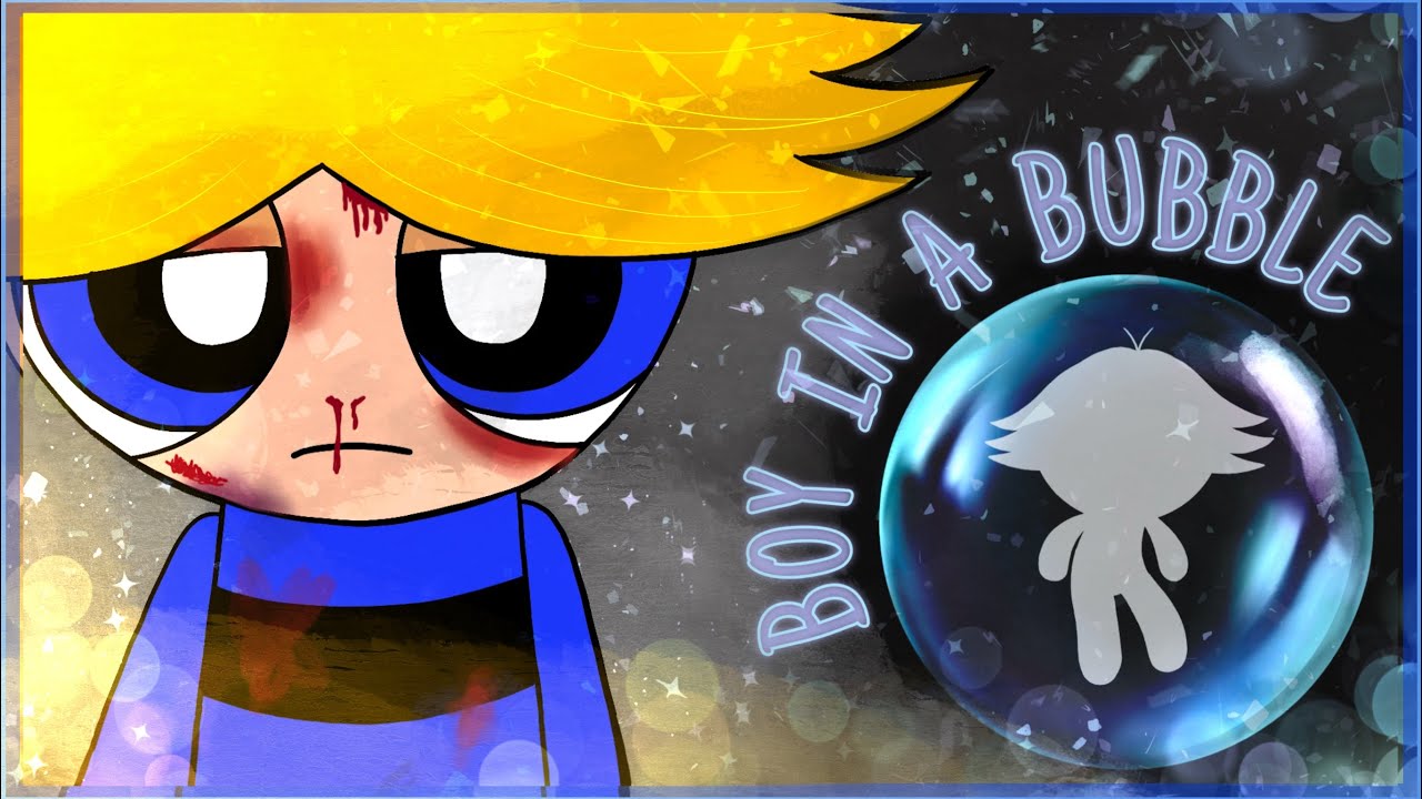 🫧 Boy in a Bubble || The Rowdy Ruff Boys || Boomer / Music Video || [Blood TW] 🫧