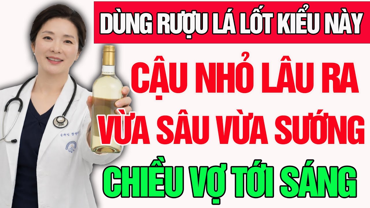 Cách Ngâm Rượu Lá Lốt Chữa Yếu Sinh Lý Tại Nhà Không Cần Thuốc! Sinh Lý Nam Tuổi U50
