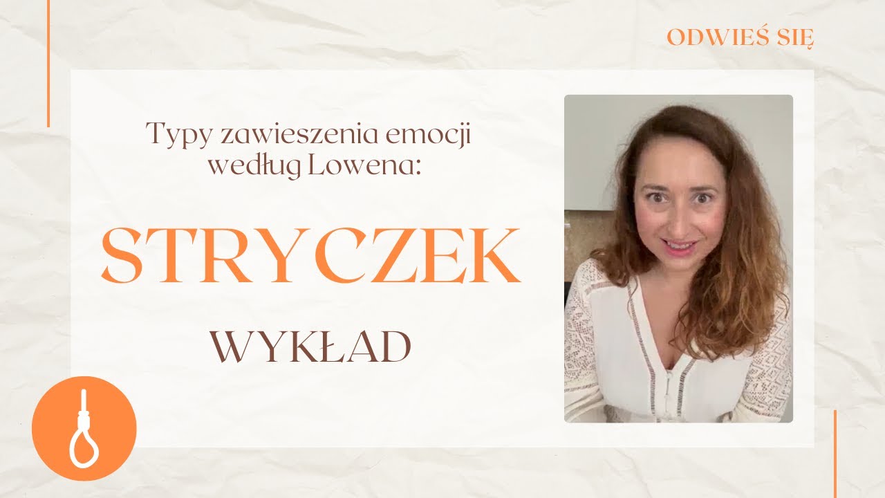 cz.1 STRYCZEK - typ zawieszenia emocji wg. Lowena: WYKŁAD