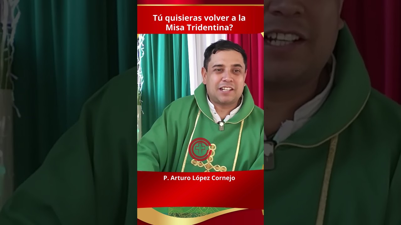 Tú quisieras volver a la Misa Tridentina?