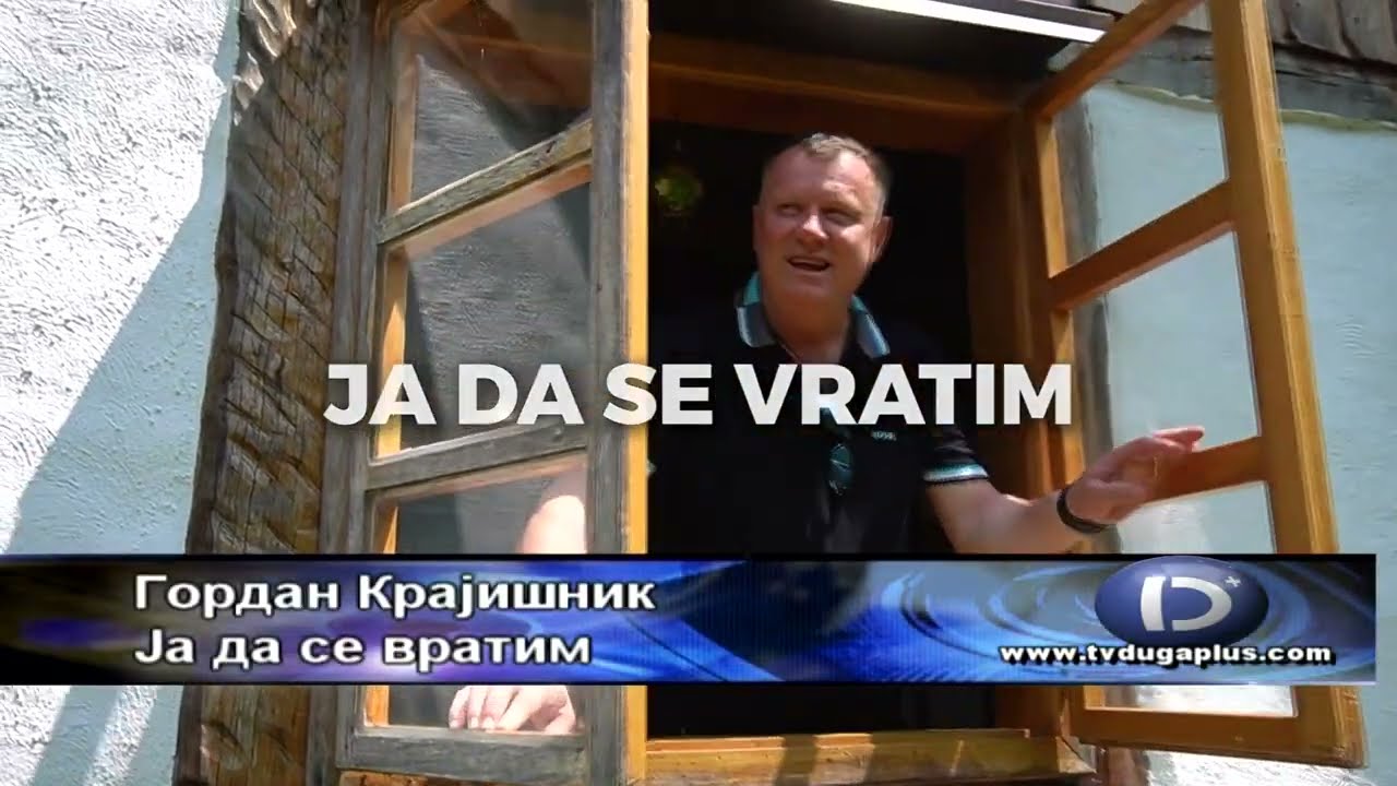 Gordan Kraji&scaron;nik - Ja da se vratim - Offical video - (TV Duga Plus 2022)