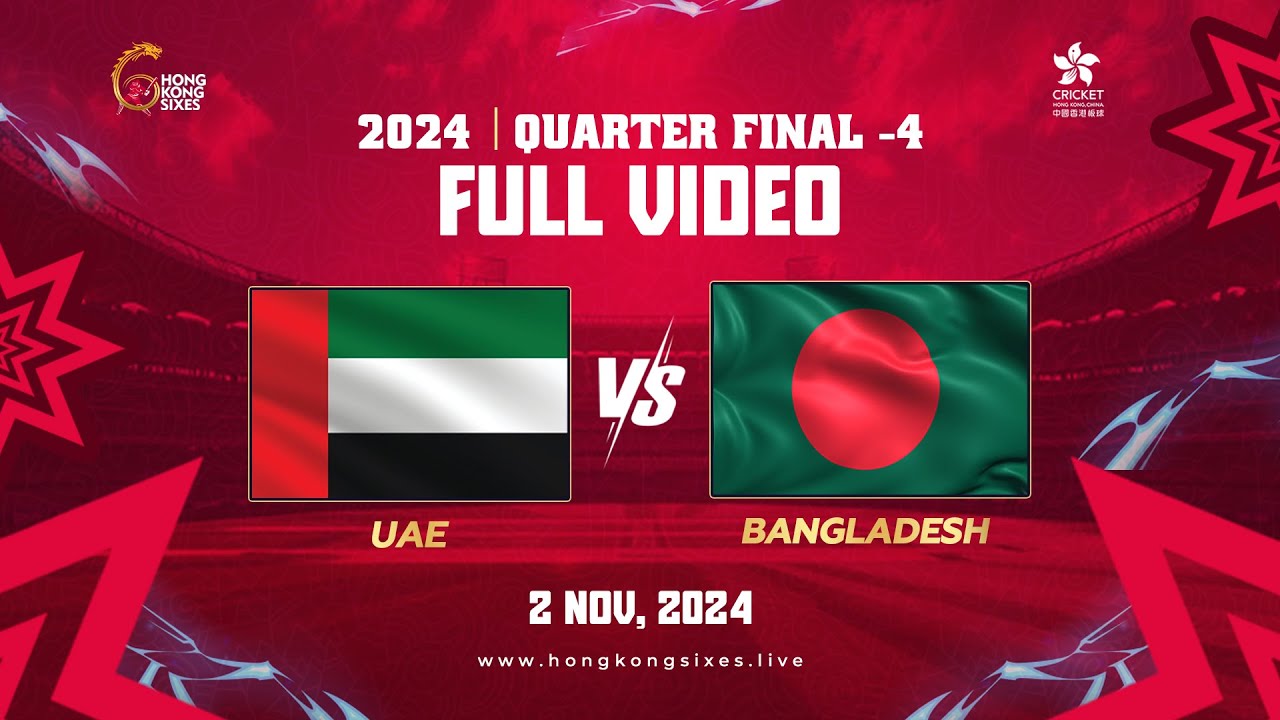 Hong Kong Sixes Match 20 QF 4 (United Arab Emirates vs Bangladesh)