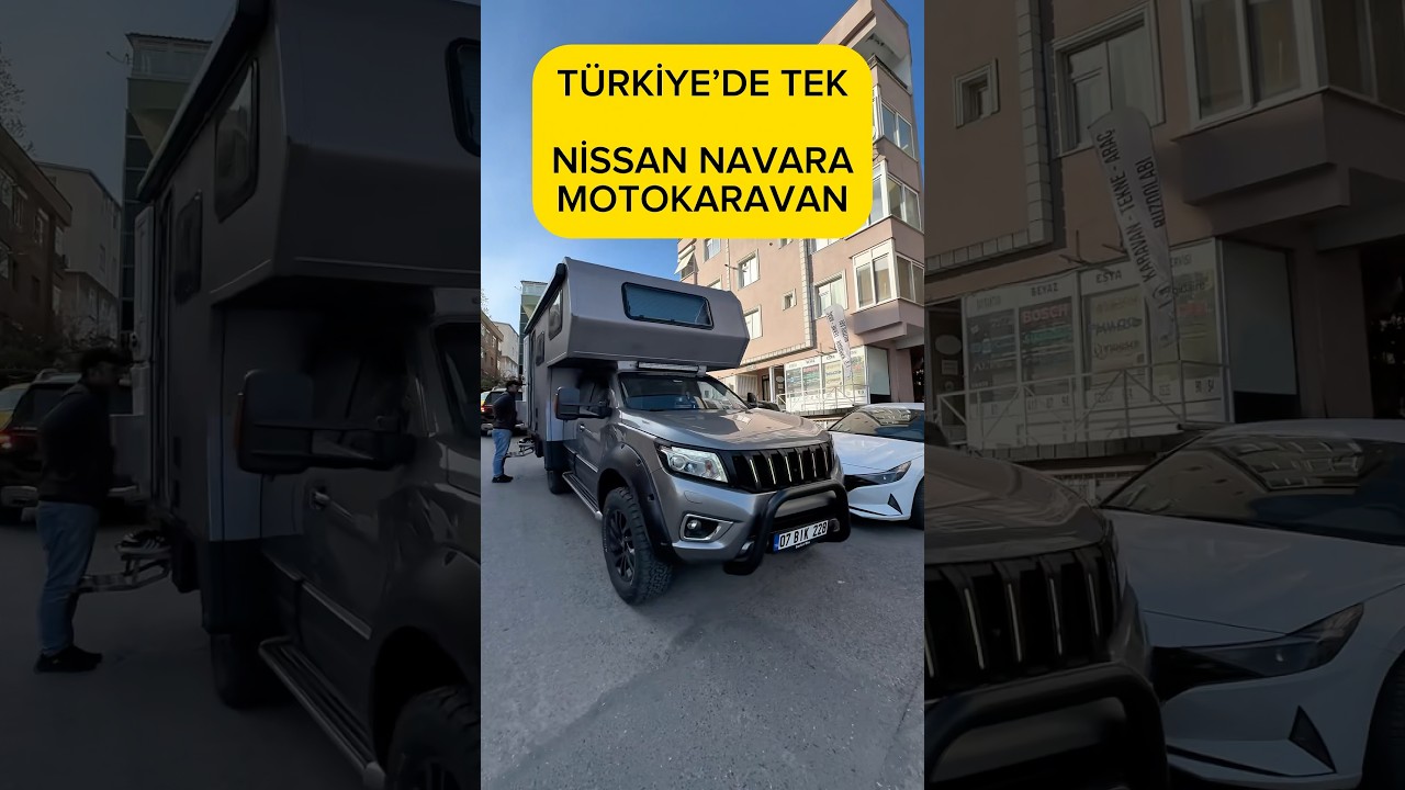 T&Uuml;RKİYE&rsquo;DE TEK! NİSSAN NAVARA ALKOVENLİ MOTOKARAVAN #offroad