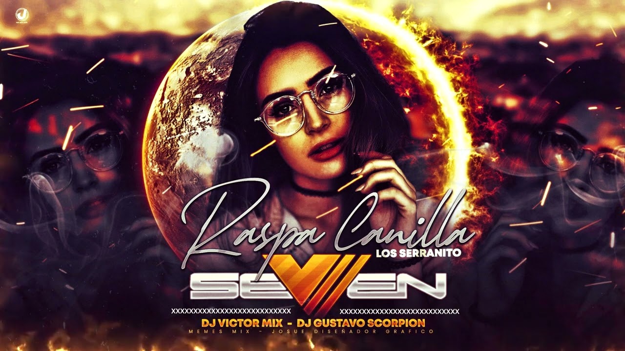 🍑 RASPACANILLA LOS SERRANITOS 🔥 SEVEN LA DESTRUCTORA 💥 DJ Victor Mix x Gustavo Scorpion
