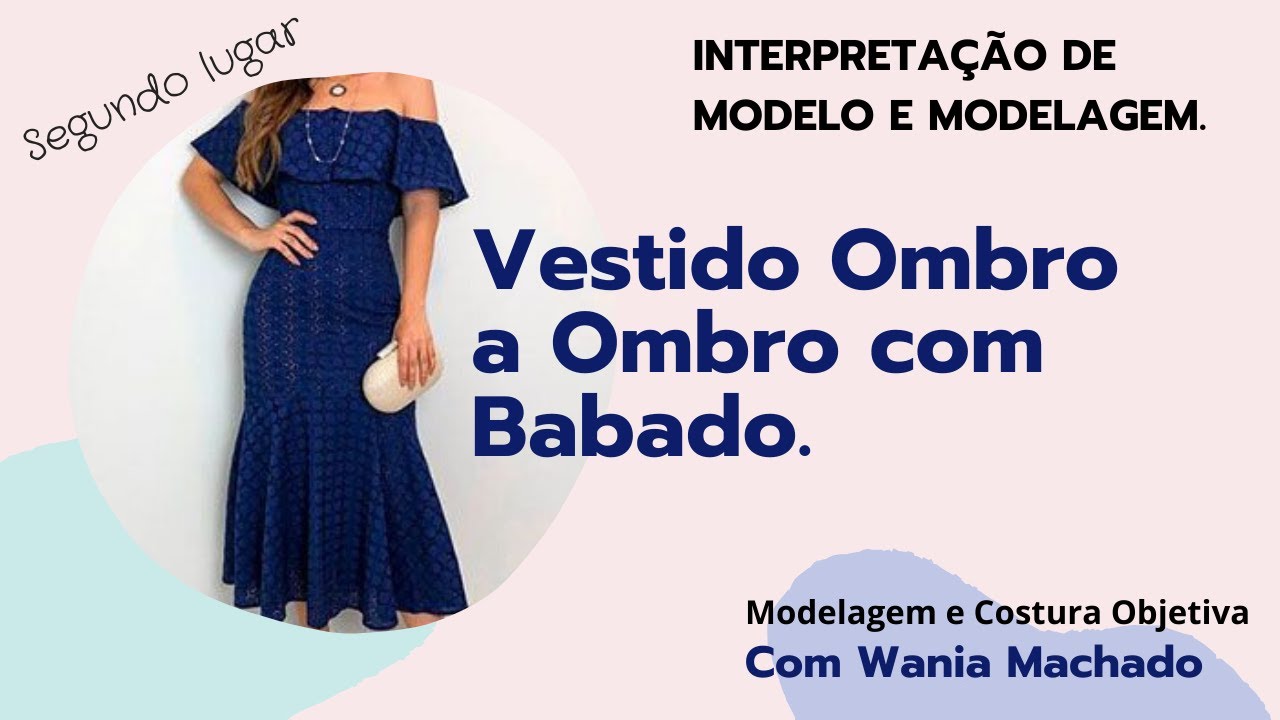 Interpretação de Modelo e Modelagem    Vestido Ombro a Ombro com Babado   MODELAGEM E COSTURA OBJETI
