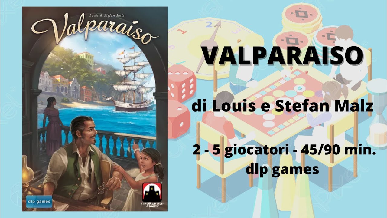 Valparaiso (gioco da tavolo) - Tutorial italiano