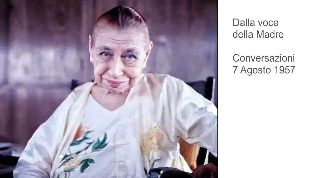 Dalla voce della Madre - Conversazioni - 7 agosto 1957