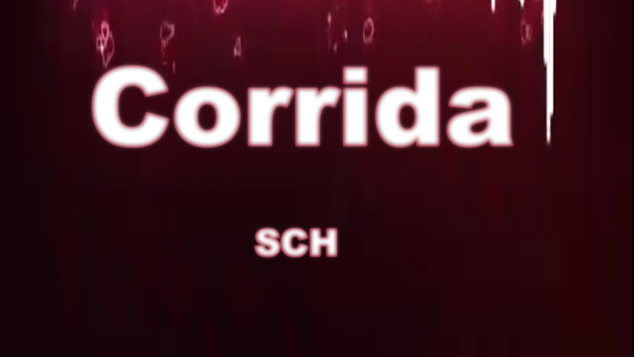 SCH - Corrida [Paroles]