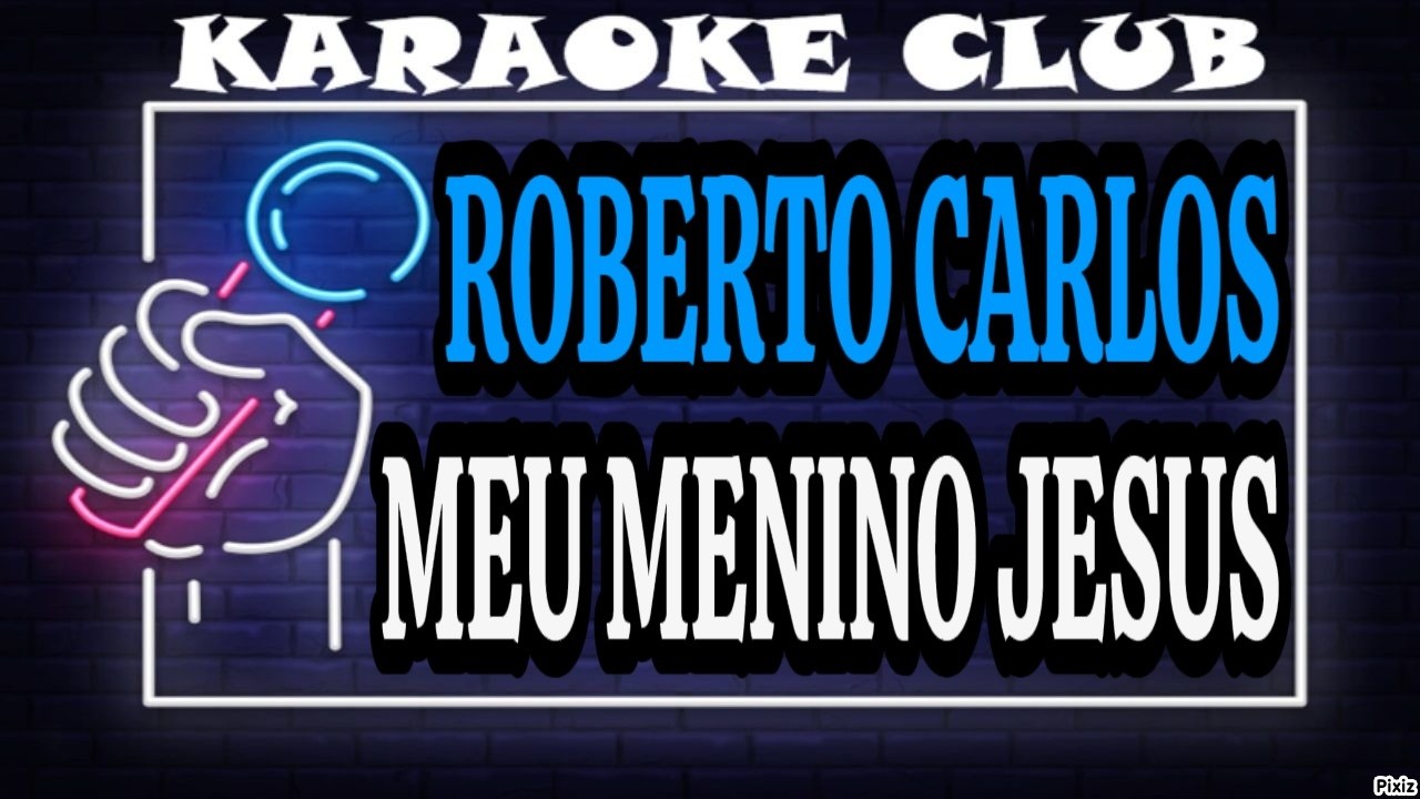 ROBERTO CARLOS - MEU MENINO JESUS ( KARAOKÊ )