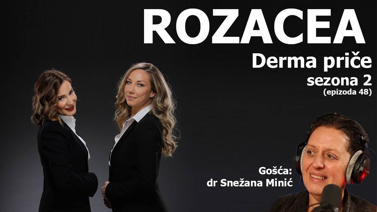 Rozacea | Derma priče, ep. 48