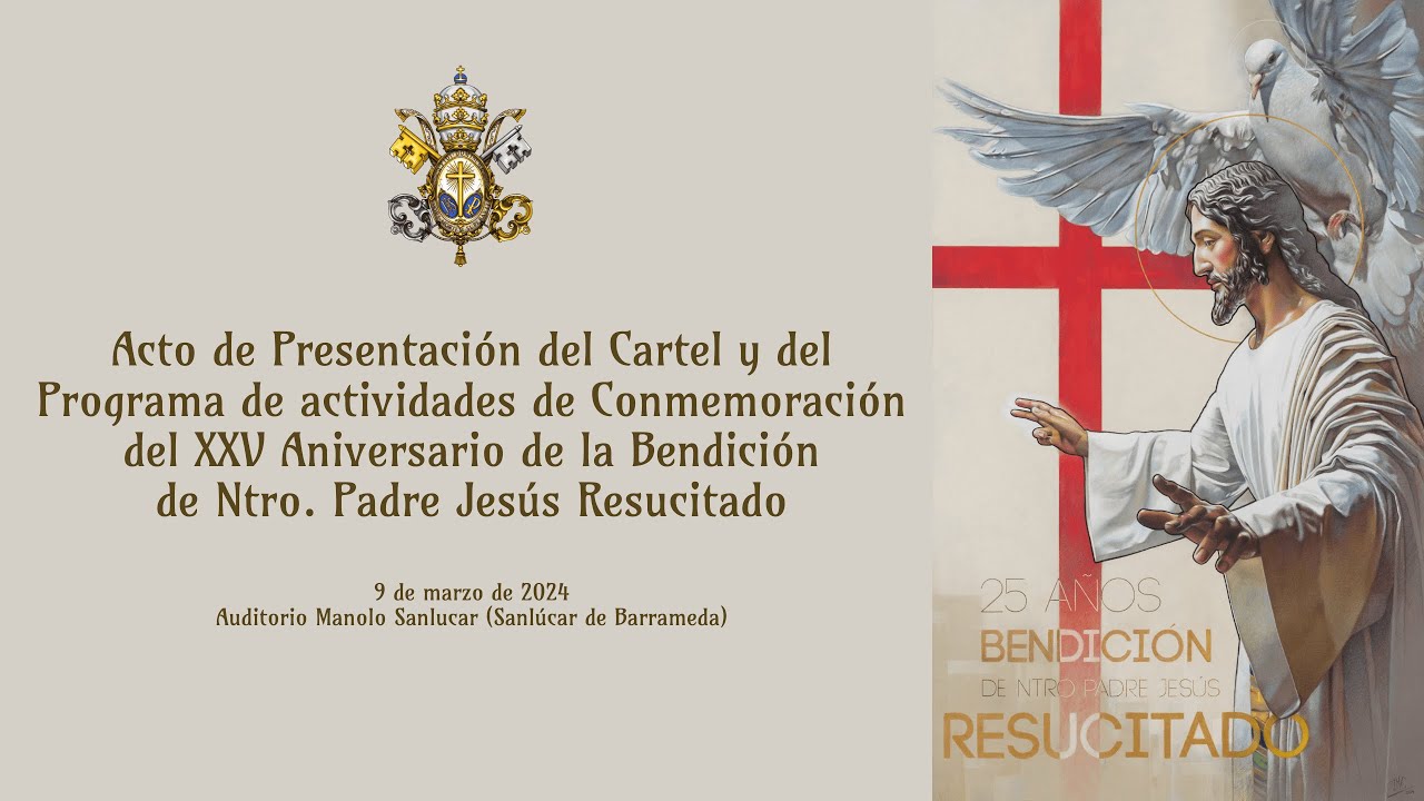 PRESENTACION CARTEL Y PROGRAMA DE ACTIVIDADES DEL XXV ANIVERSARIO DE LA BENDICION DEL RESUCITADO