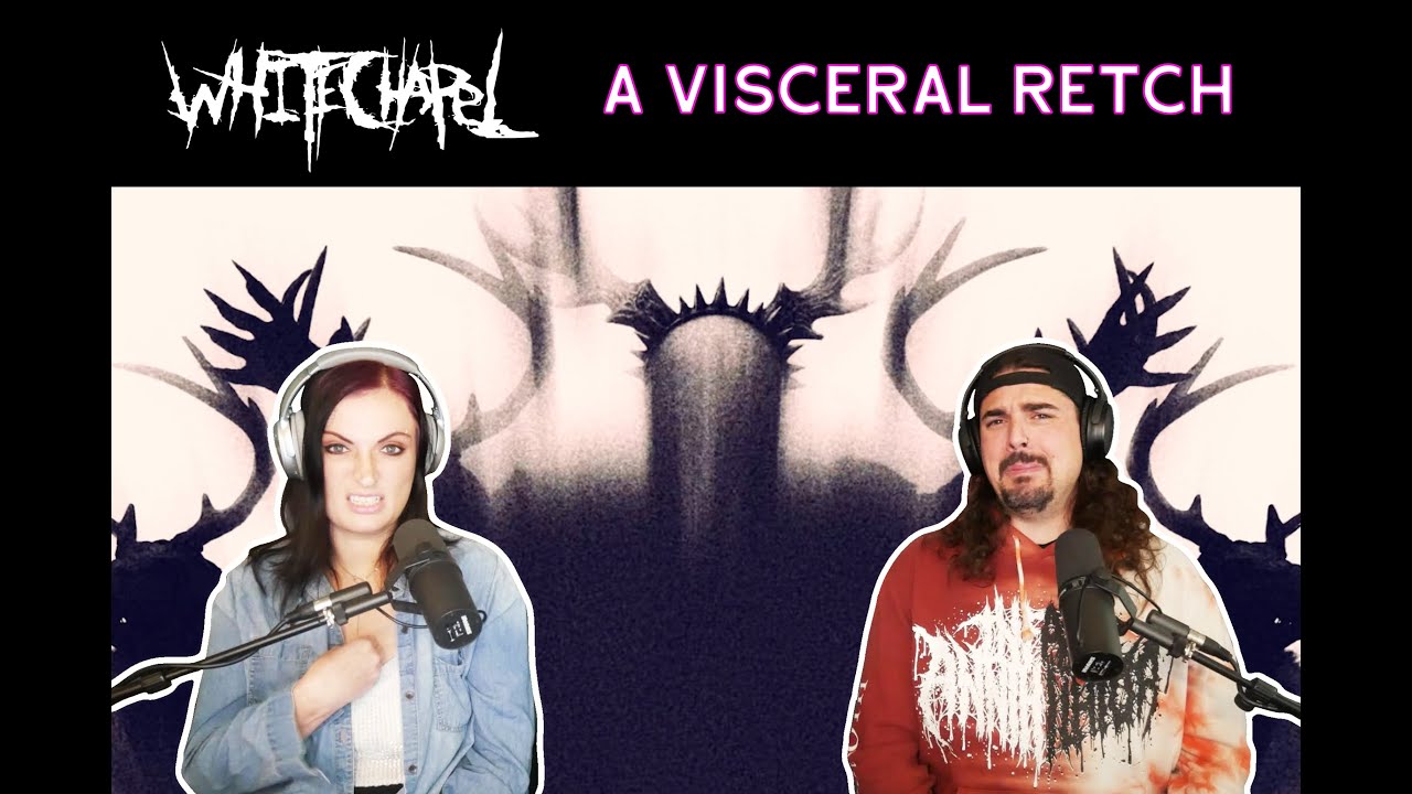 Whitechapel - A Visceral Retch (Reaction)
