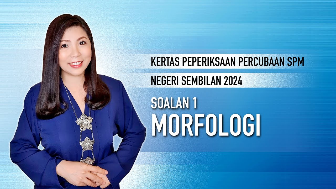 MORFOLOGI | Peperiksaan Percubaan SPM 2024 Bahasa Melayu Kertas 2 Negeri Sembilan BM
