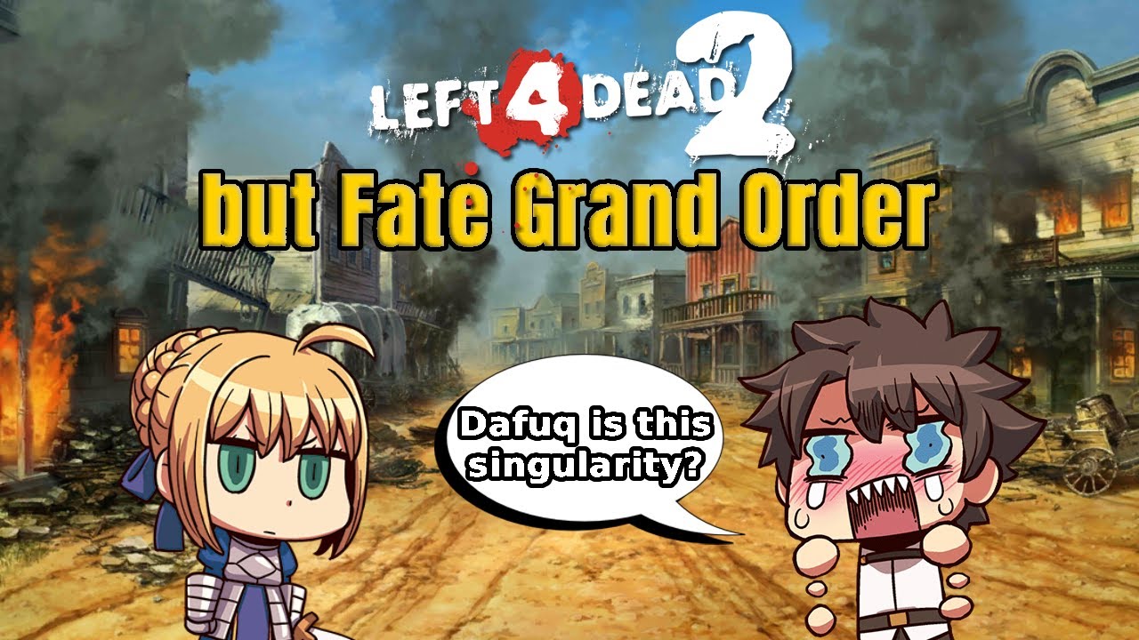 Left 4 Dead 2 but Fate Grand Order