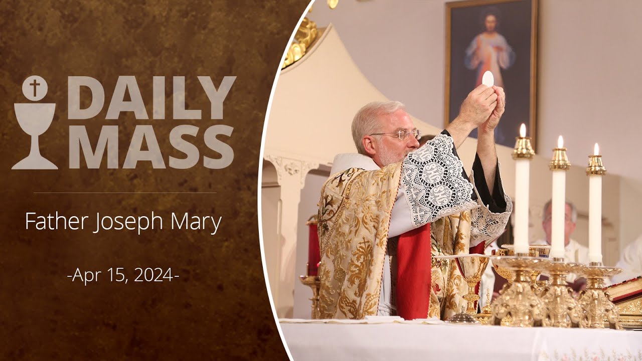 Catholic Daily Mass - Daily TV Mass - April 15, 2024