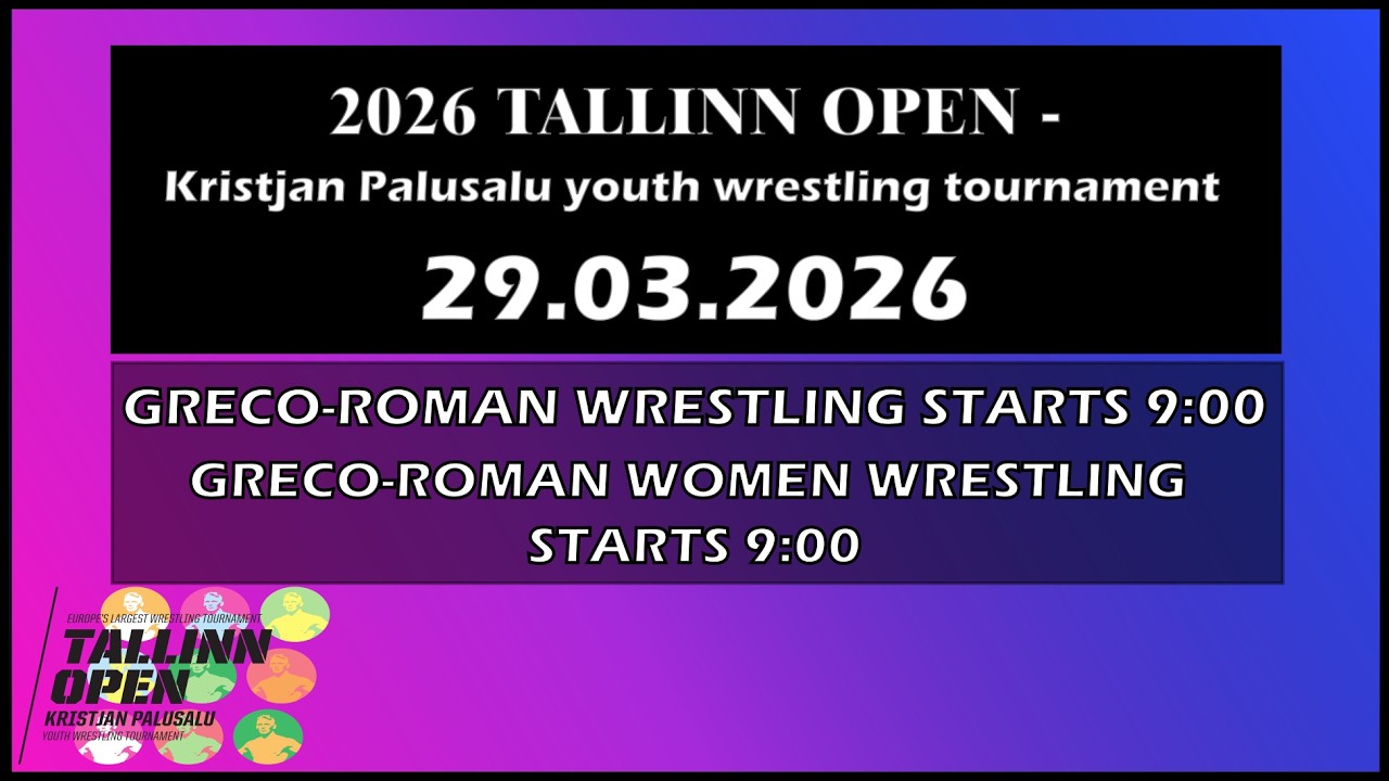 MAT 12, TALLINN OPEN 2026 - Kristjan Palusalu Youth tournament, 29th of March 2026, STARTS 9:00 AM