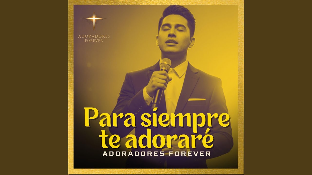 Para Siempre Te Adoraré
