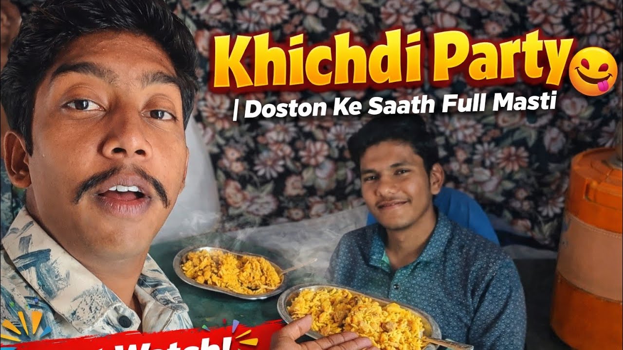 Khichdi Party 😋 | Doston Ke Saath Full Masti