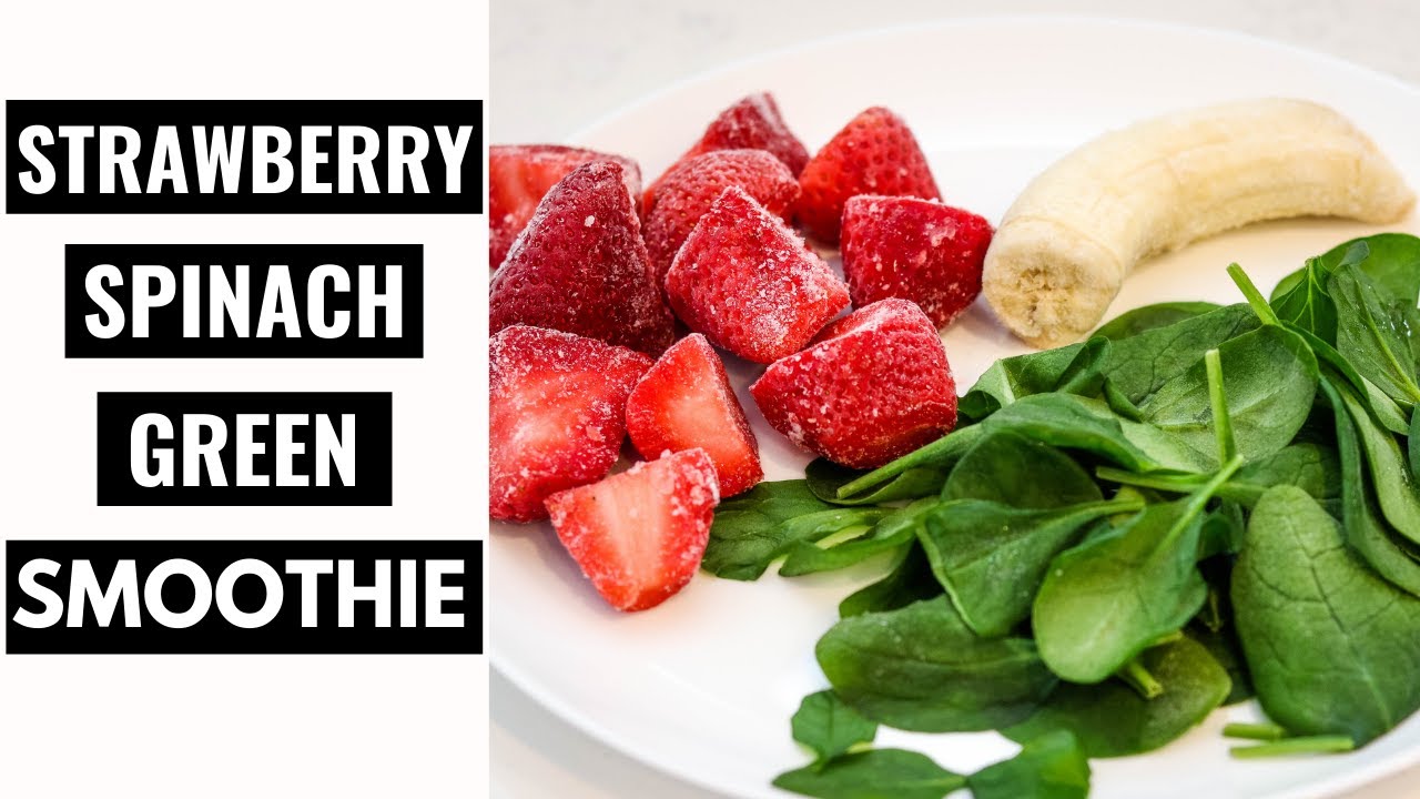 EASY STRAWBERRY SPINACH GREEN SMOOTHIE