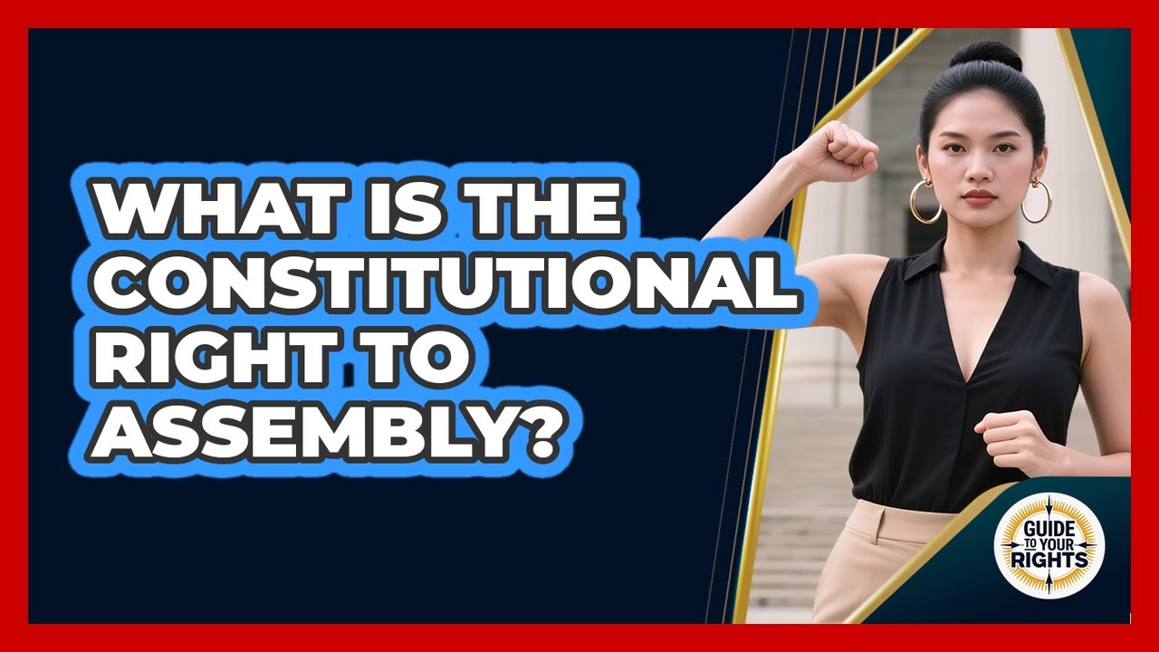 What Is the Constitutional Right to Assembly?