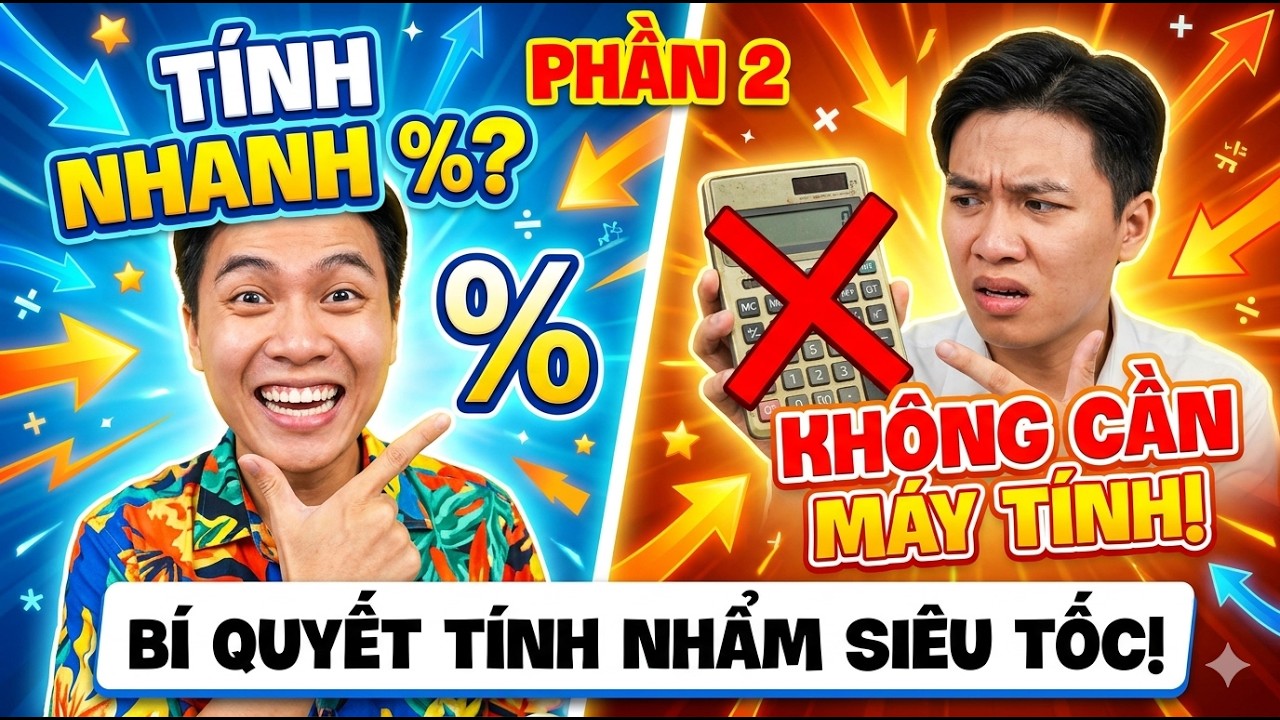 CÁCH TÍNH NHANH TỶ LỆ PHẦN TRĂM MÀ KHÔNG CẦN DÙNG MÁY TÍNH - PHẦN 2