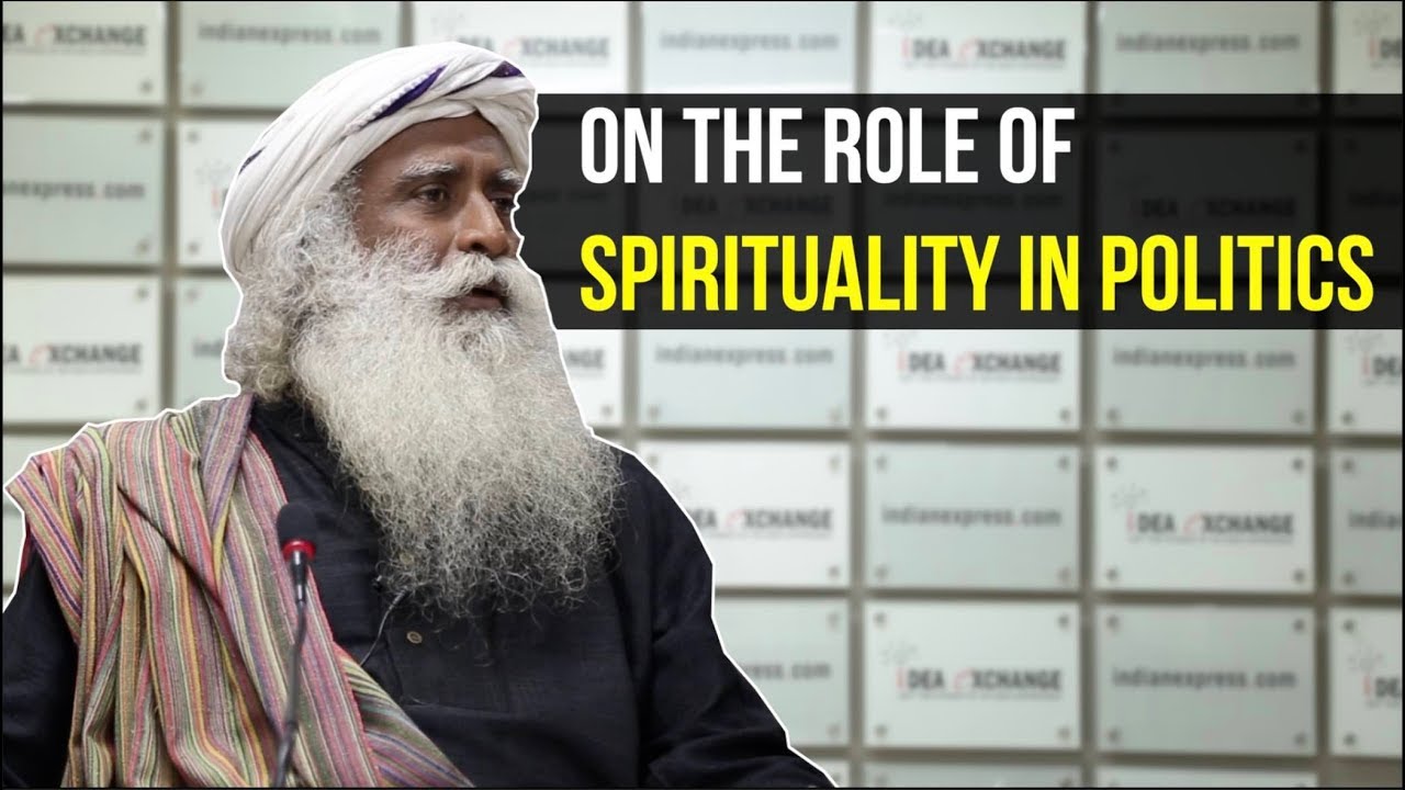 Sadhguru On The Role Of Spirituality In Politics | Sadhguru Interview