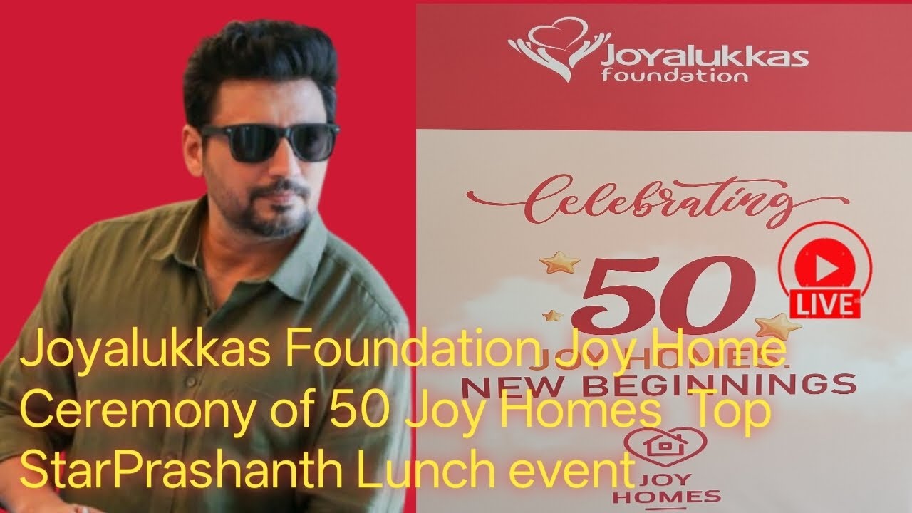Joyalukkas Foundation Joy Home  Ceremony of 50 Joy Homes  Top StarPrashanth Lunch event