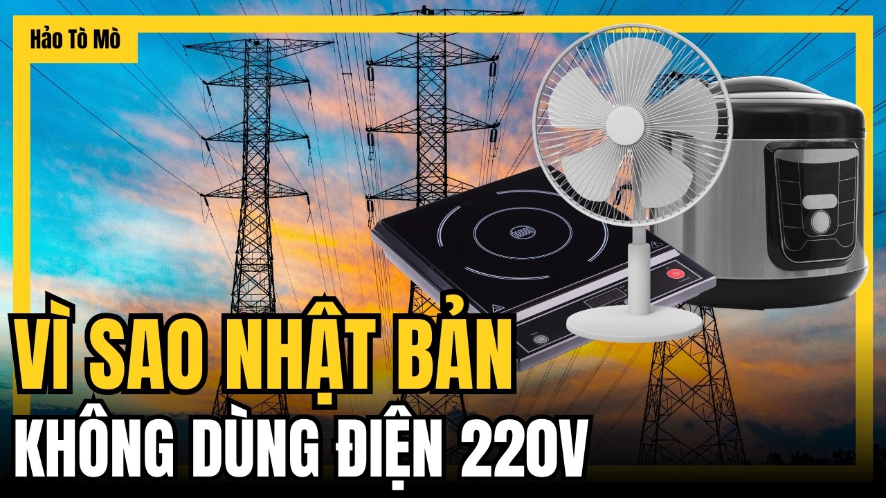 Vì Sao Nhật Bản Không Dùng Điện 220V Như Việt Nam?