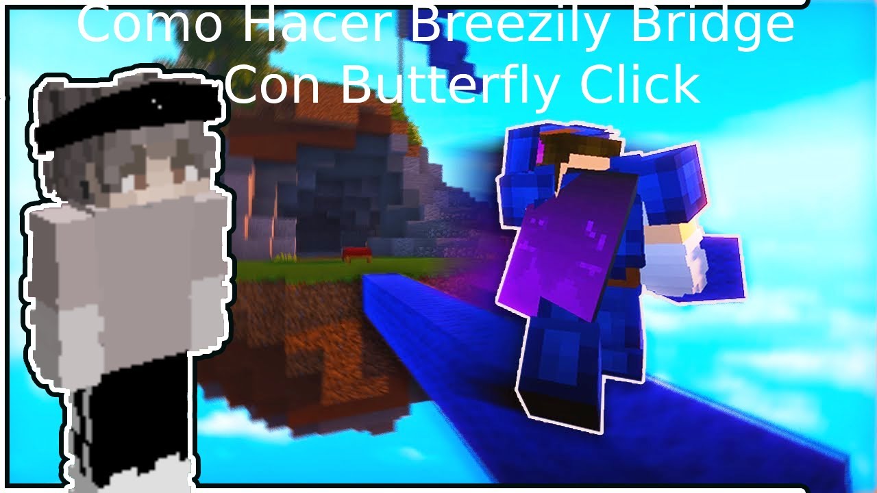Como Hacer el Breezily Bridge (Con Butterfly Click)