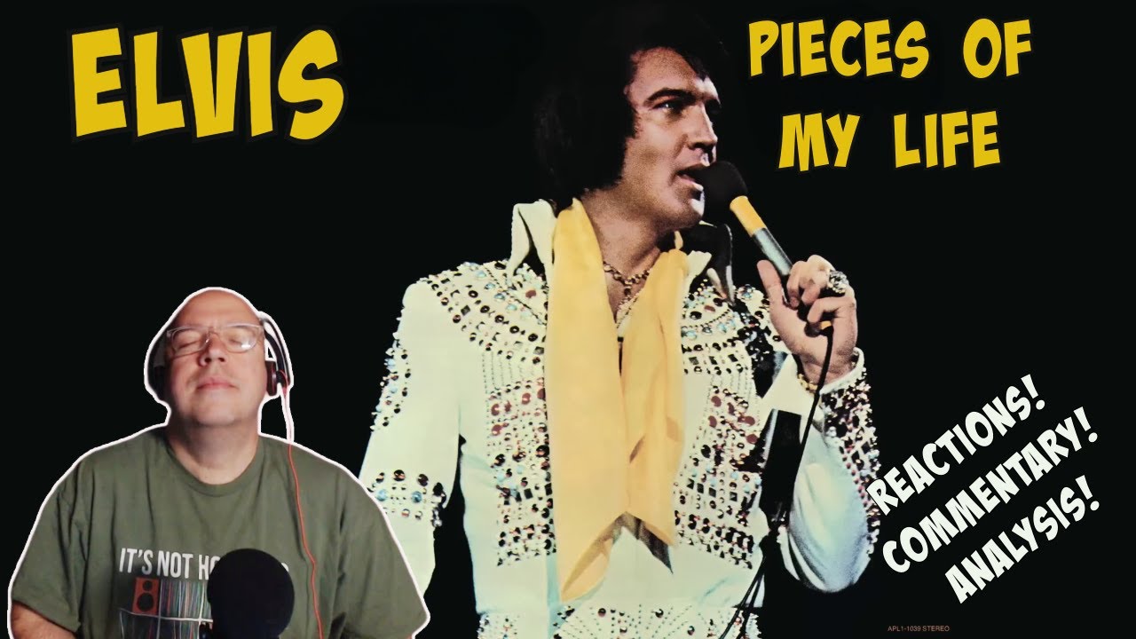 FIRST TIME LISTEN REACTION: Elvis Presley PIECES OF MY LIFE (1975)