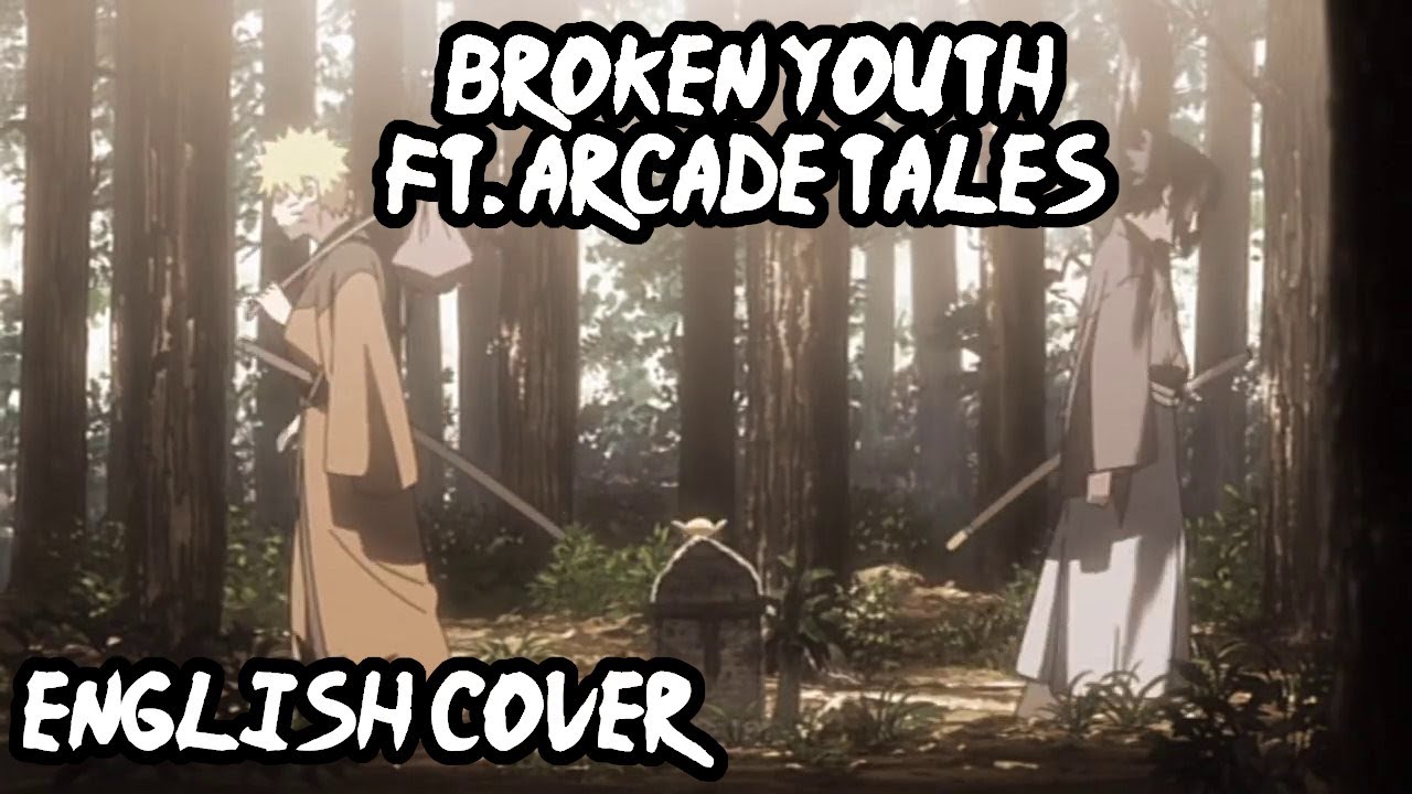 【Naruvember 2022】Broken Youth Full English Cover 【Rage ft. @Arcade Tales  】