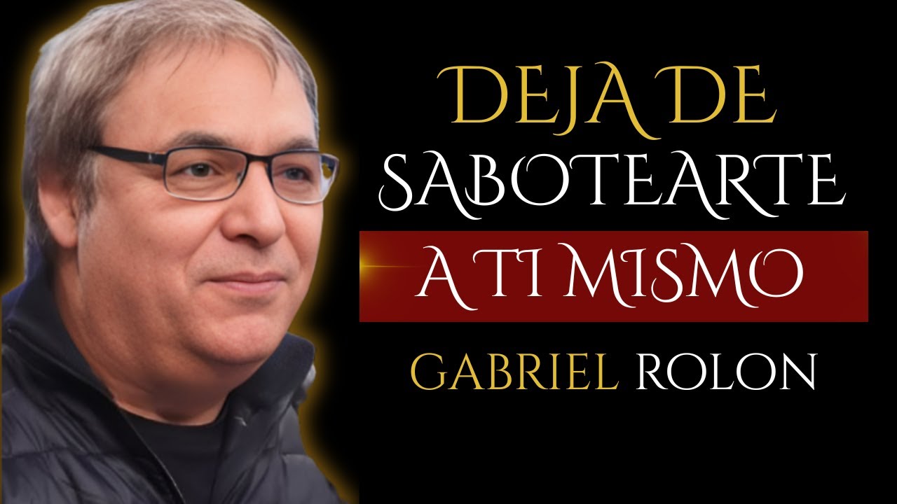 Cómo dejar de autosabotearse y cuidar la mente_ Hábitos de vida saludables| Gabriel Rolón