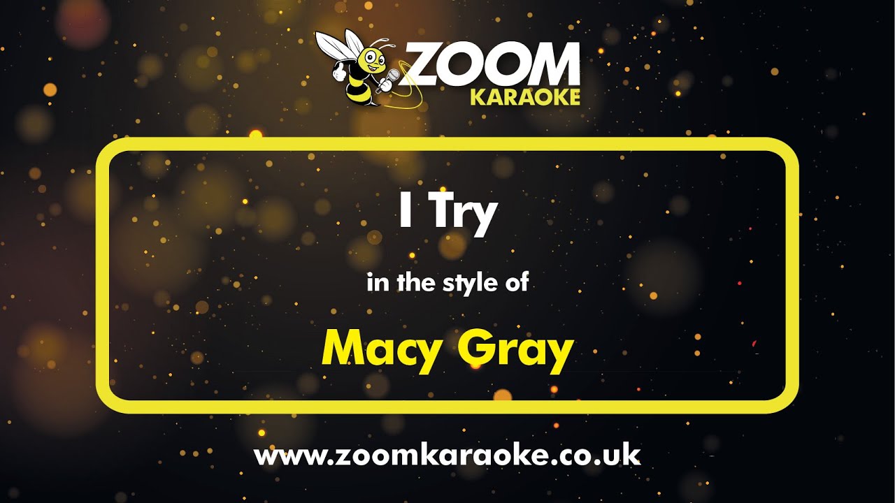 Macy Gray - I Try - Karaoke Version from Zoom Karaoke