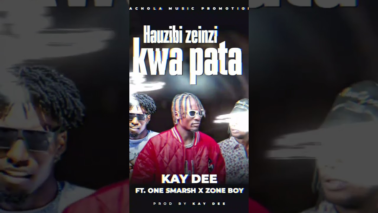 Kaydee ft smash 7days and zoneboy baazah  haulizibi za kwapata 🤞