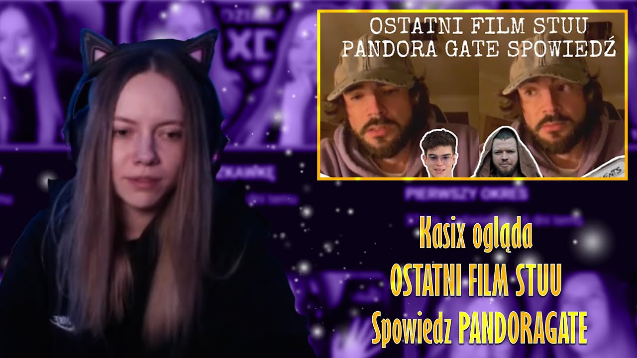Kasix ogląda OSTATNI FILM STUU Spowiedz PANDORAGATE