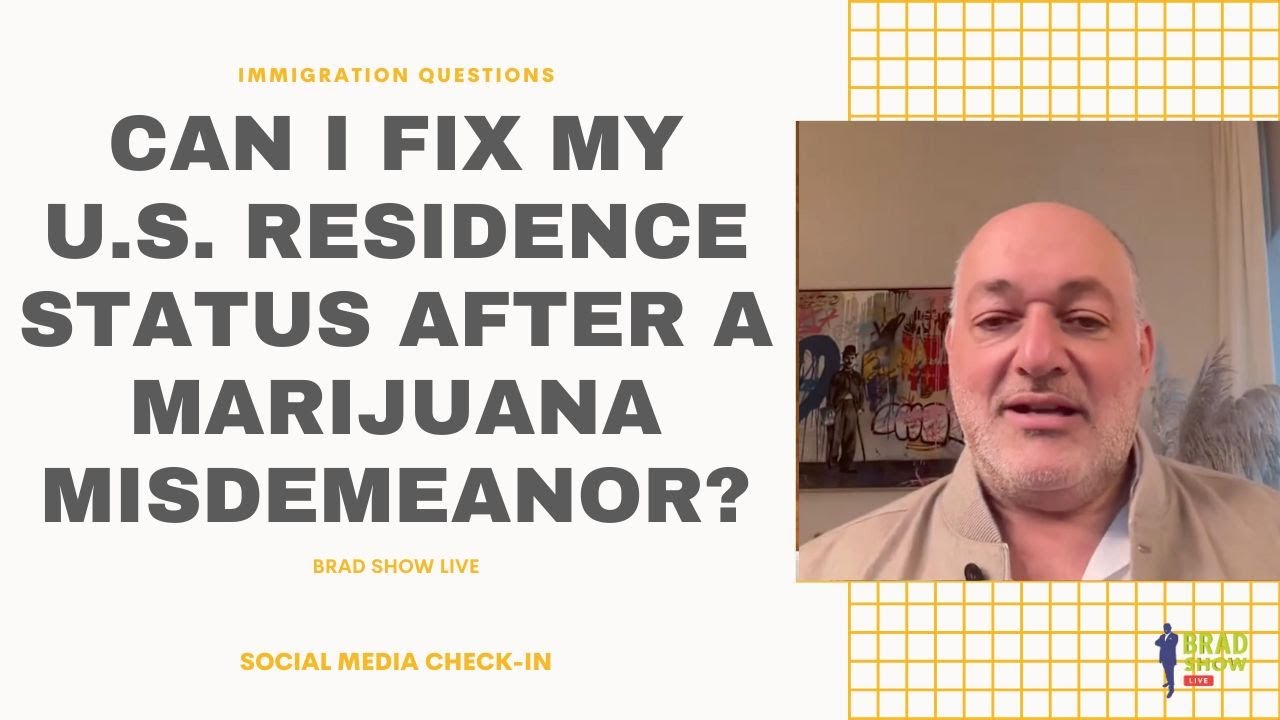 Can I Fix My U.S. Residence Status After A Marijuana Misdemeanor?