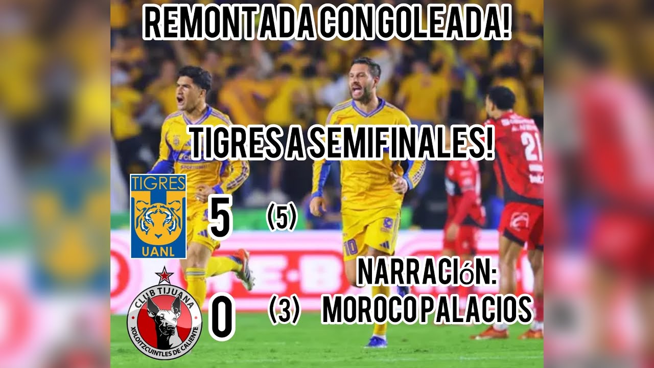 TIGRES GOLEA A XOLOS Y AVANZA A SEMIFINALES!!! NARRACIÓN MOROCO PALACIOS D99 RADIO