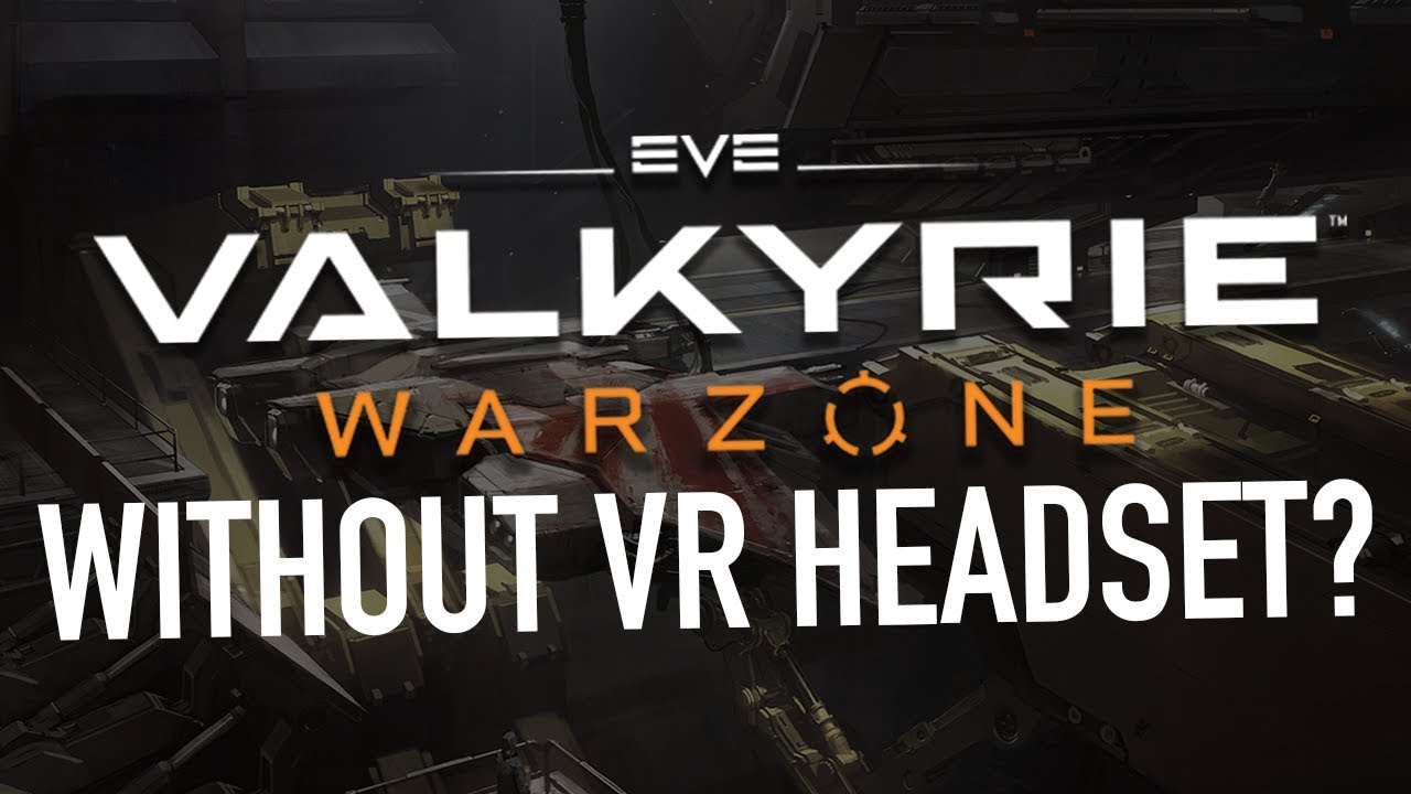 EVE: Valkyrie Warzone - Without A VR Headset?