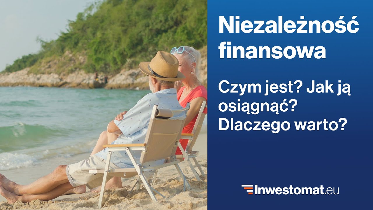 Czym jest niezależność finansowa i jak ją osiągnąć?