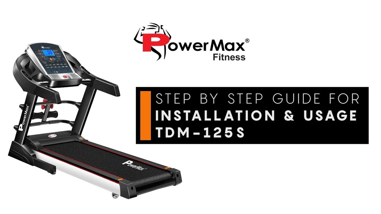 Powermax Fitness TDM-125S - (Oct '17 Model) ||  Installation Guide and How to use