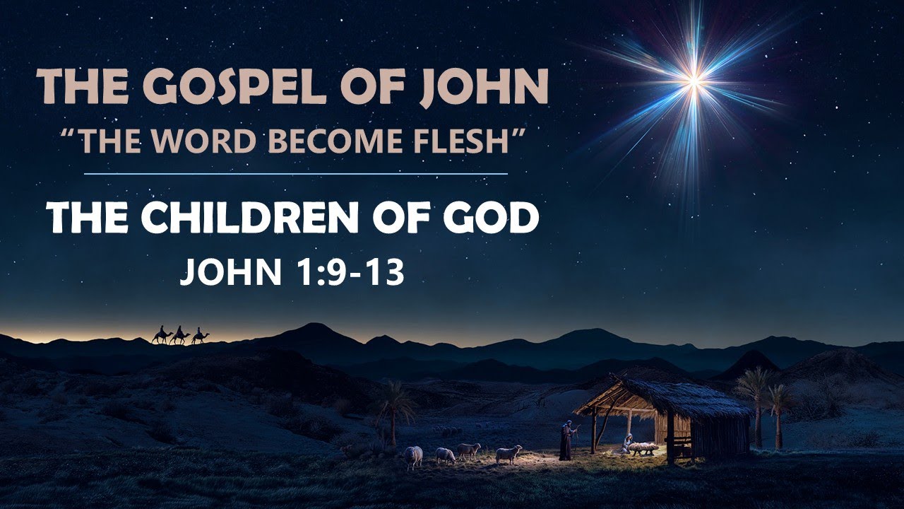 John 1:9-13 - The Children of God// with Felix Fernandez