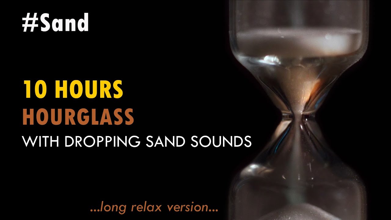 Sand | 10 hours of hourglass  dropping sand sounds - relax, sleep, meditate, study